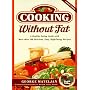 Cooking Without Fat,:: A Healthy Eating Guide with More Than 100 Delicious, High-Energy Rec