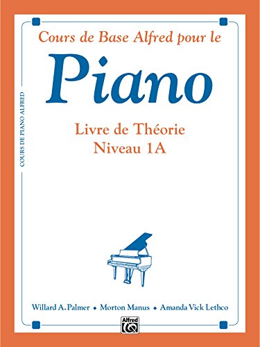 Alfred's Basic Piano Library - French Edition, Theory Book 1A: Learn to Play with this Esteemed Piano Method