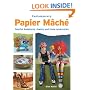 Contemporary Papier Mache: Colorful Sculpture, Jewelry, and Home Accessories
