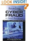 Avoiding Cyber Fraud in Small Businesses: What Auditors and Owners Need to Know