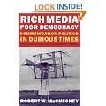 Rich Media, Poor Democracy: Communication Politics in Dubious Times