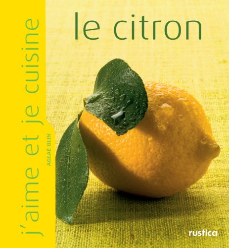 J'aime et je cuisine le citron (French Edition)