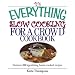 The Everything Slow Cooking For A Crowd Cookbook: Features 300 Appetizing Home-cooked Recipes (Everything: Cooking)