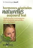 Revue Jouvence  / Les hormones végétales naturelles aujourd'hui : Andropause, ménopause : Des solutions naturelles et sans risque