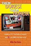 Them Dukes! Them Dukes!: A guide to TVs The Dukes Of Hazzard