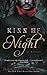 Kiss of Night: A Novel (The Kiss Trilogy, 1)