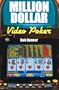 Million Dollar Video Poker (Gambling Theories Methods)