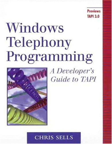 Windows Telephony Programming: A Developer's Guide to Tapi (Addison-Wesley Advanced Windows Series)