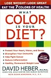 What Color Is Your Diet?: The 7 Colors of Health David Heber