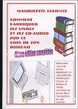 Comment fabriquer ses livres et ses CD-audio sur le coin de son bureau