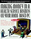 Making Money in a Health Service Business on Your Home-Based PC