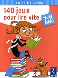 140 jeux pour lire vite : 7-11 ans