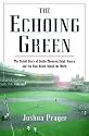 The Echoing Green: The Untold Story of Bobby Thomson, Ralph Branca and the Shot Heard Round the World