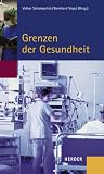 Produkt-Bild: Grenzen der Gesundheit: Beitr&auml;ge des Symposiums vom 27. bis 30. September 2003 in Cadenabbia