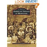 American Indians of Milwaukee (Images of America (Arcadia Publishing)) by Antonio J. Doxtator and Renee J. Zakhar