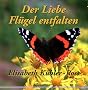 Der Liebe Fl�gel entfalten