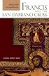 Francis And the San Damiano Cross: Meditations on Spiritual Transformation