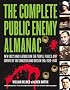 The Complete Public Enemy Almanac: New Facts and Features on the People, Places, and Events of the Gangsters and Outlaw Era, 1920-1940