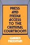 Press and Media Access to the Criminal Courtroom
