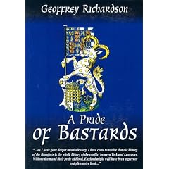 A Pride of Bastards: A History of the Beaufort Family, Their Origins and Their Part in the Agincourt War and the Wars of the Roses