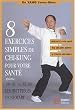 Huit exercices simples de chi-kung pour votre sant� : Les Huit Pi�ces de brocart