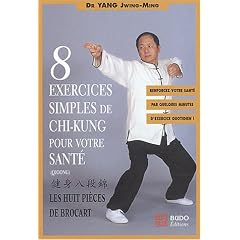 Huit exercices simples de chi-kung pour votre sant� : Les Huit Pi�ces de brocart