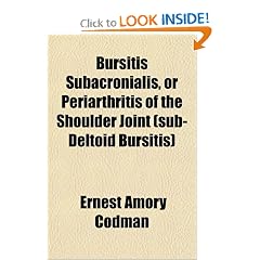 Click here to buy Bursitis Subacronialis, or Periarthritis of the Shoulder Joint (sub-Deltoid Bursitis) by Ernest Amory Codman.