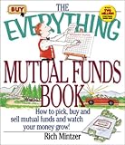 The Everything Mutual Funds Book: How to Pick, Buy, and Sell Mutual Funds and Watch Your Money Grow (Everything Series) Richard Mintzer, Barry Littmann