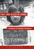 First They Killed My Father: A Daughter of Cambodia Remembers