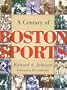A Century Of Boston Sports