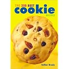 The 250 Best Cookie Recipes by  Esther Brody