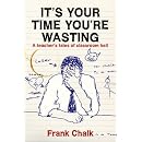 It's Your Time You're Wasting: A Teacher's Tales of Classroom Hell