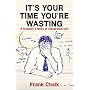 It's Your Time You're Wasting: A Teacher's Tales of Classroom Hell