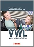 Produkt-Bild: Wirtschaft f&uuml;r Fachoberschulen und H&ouml;here Berufsfachschulen - VWL - H&ouml;here Berufsfachschule Nordrhein-Westfalen. Sch&uuml;lerbuch