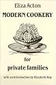 Modern Cookery for Private Families (Southover Historic Cookery & Housekeeping) (Southover Press Historic Cookery & Housekeeping)