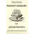 Modern Cookery for Private Families, 1845 (Southover Historic Cookery & Housekeeping)