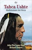 Tahca Ushte - Medizinmann der Sioux. - John Fire Lame Deer, Richard Erdoes, John Fire Lame Deer, John Fire Lame Deer