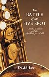 The Battle of the Five Spot: Ornette Coleman and the New York Jazz Field