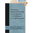 Forensic Mental Health Assessment of Children and Adolescents by Steven N. Sparta and Gerald P. Koocher