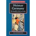 Weimar Germany: The Republic of the Reasonable (New Frontiers in History) by Paul Bookbinder