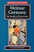 Weimar Germany: The Republic of the Reasonable (New Frontiers in History)