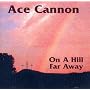 On A Hill Far Away