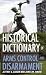 Historical Dictionary of Arms Control and Disarmament (Historical Dictionaries of War, Revolution, and Civil Unrest) Historical Dictionary of Arms Control and Disarmament (Historical Dictionaries of War, Revolution, and Civil Unrest)
