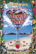Caribe Rum: The Original Guide to Caribbean Rum and Drinks