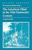 The American Mind in the Mid-Nineteenth Century (American History (Harlan Davidson))