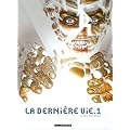 La derni�re vie, Tome 1 :