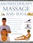 The Encyclopedia of Aromatherapy Massage and Yoga