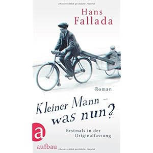 Kleiner Mann - was nun?: Roman. Erstmals in der Originalfassung