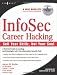 Infosec Career Hacking: Sell Your Skillz, Not Your Soul by Aaron W. Bayles