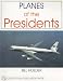 Third Party New : Planes of the Presidents: An Illustrated History of Air Force One